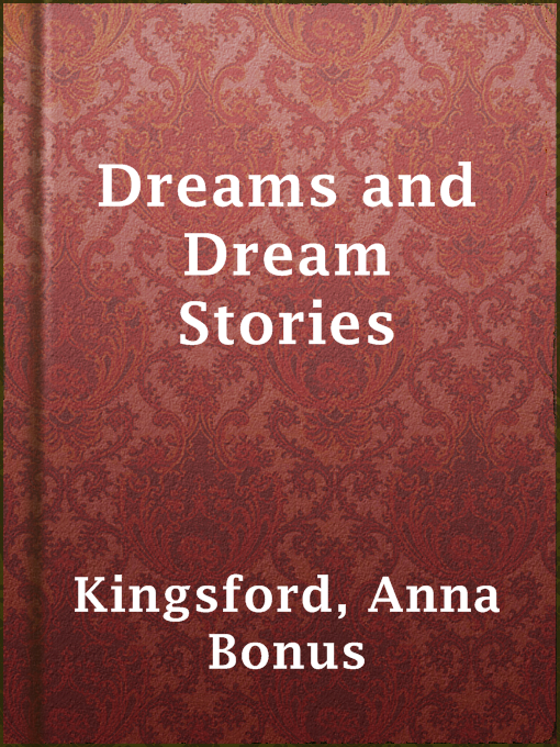 Title details for Dreams and Dream Stories by Anna Bonus Kingsford - Available